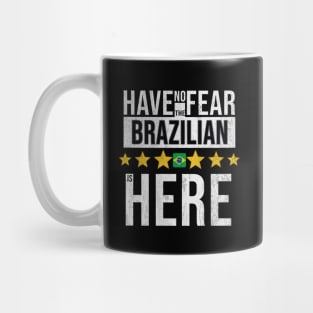 Have No Fear The Brazilian Is Here - Gift for Brazilian From Brazil Mug